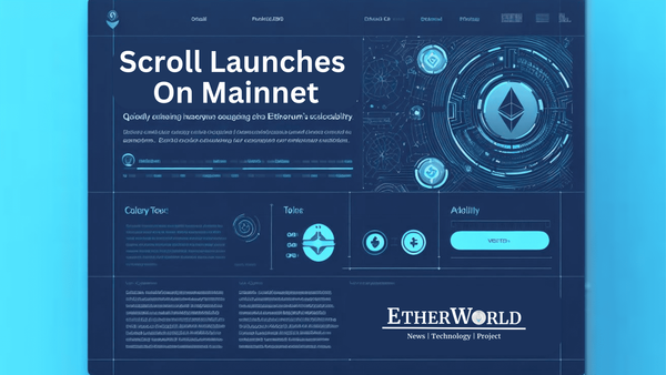 Scroll Successfully Launches Mainnet for zkEVM, Boosting Ethereum Scalability