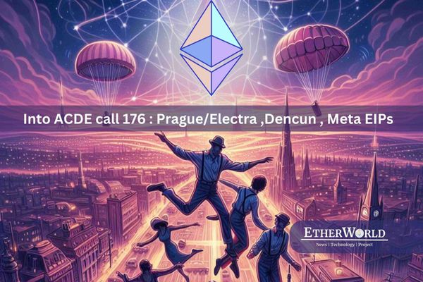 Dencun Update, Meta EIPs, and Prague/Electra Network Upgrade Plans - ACDE call 176 Summarized