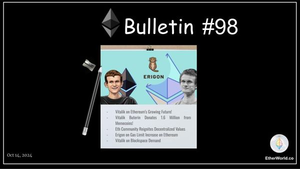 Ethereum Bulletin #98: Vitalik’s Vision for a Decentralized Future and Community Concerns