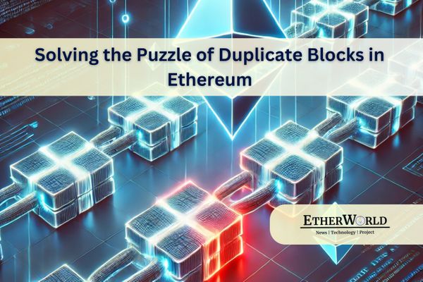 Solving the Puzzle of Duplicate Blocks in Ethereum