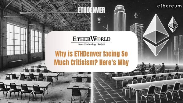 Why is ETHDenver Facing So Much Critisism?