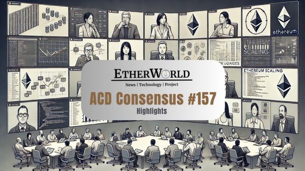 Highlights of Ethereum's All Core Devs Meeting (ACDC) #157