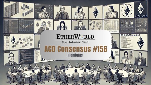 Highlights of Ethereum's All Core Devs Meeting (ACDC) #156