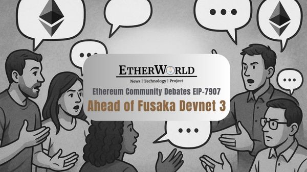 Ethereum Community Debates EIP-7907 Ahead of Fusaka Devnet 3