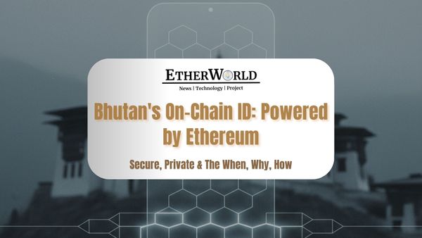Bhutan Migrates National Digital Identity to Ethereum