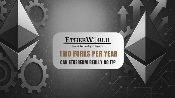 Two Forks Per Year: Can Ethereum Really Do It?