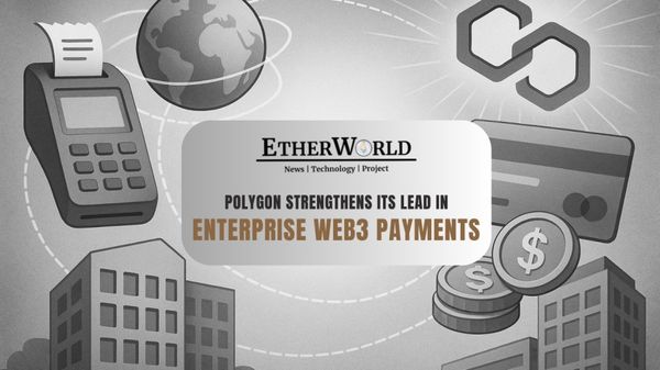 Polygon Strengthens Its Lead in Enterprise-Scale Web3 Payments