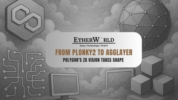 Polygon’s ZK Vision Takes Shape: From Plonky2 to Agglayer