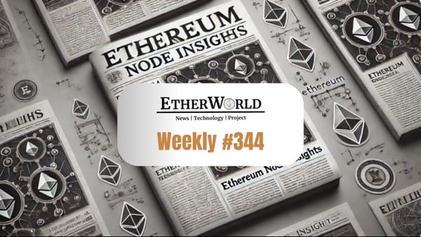 EtherWorld Weekly Newsletter — Edition 344
