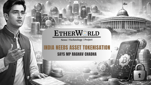 India Needs Asset Tokenisation Law, Says MP Raghav Chadha