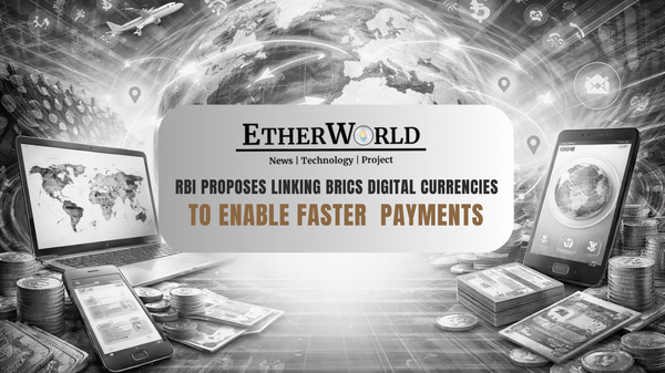 RBI Proposes Linking BRICS Digital Currencies to Enable Faster Cross-Border Payments