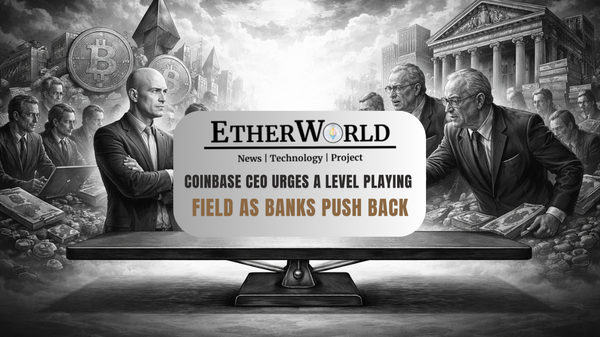 Coinbase CEO Urges a Level Playing Field as Banks Push Back