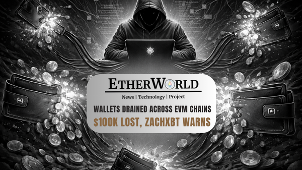 Hundreds of Wallets Drained Across EVM Chains, ZachXBT Warns
