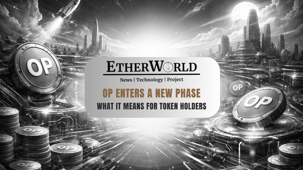 OP Enters a New Phase: What It Means for Token Holders