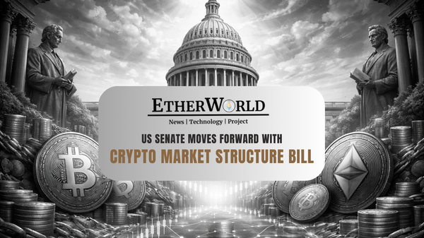 US Senate Moves Forward with Crypto Market Structure Bill
