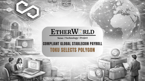 Toku Selects Polygon to Power Compliant Global Stablecoin Payroll