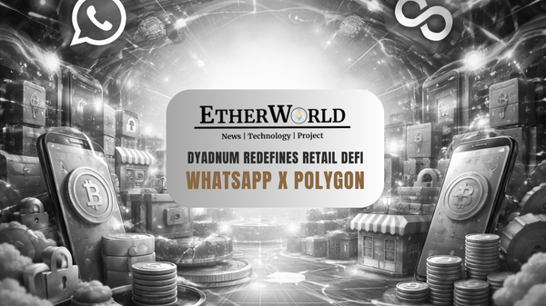 WhatsApp x Polygon: Dyadnum Redefines Retail DeFi