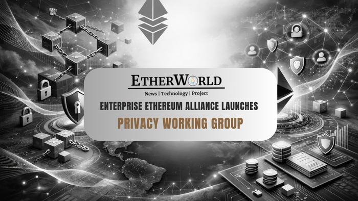 Enterprise Ethereum Alliance Launches Privacy Working Group