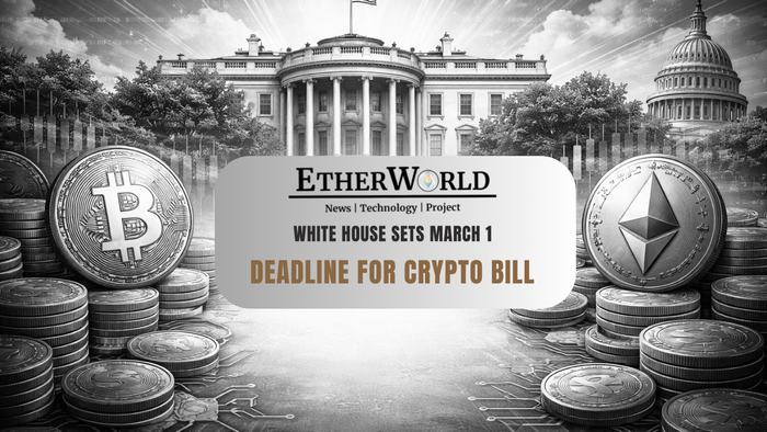 White House Sets March 1 Deadline for Crypto Bill