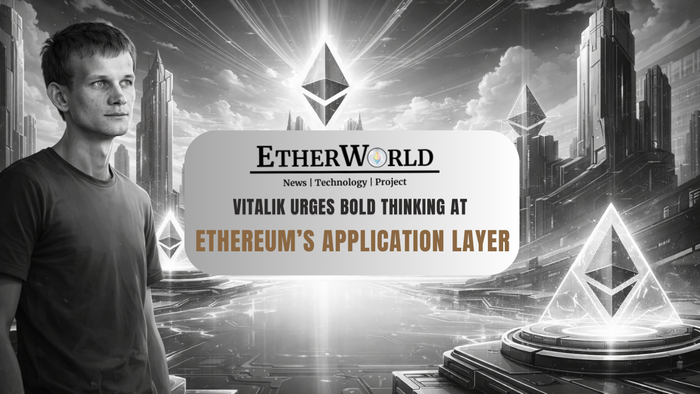 Vitalik Urges Bold Thinking at Ethereum’s Application Layer