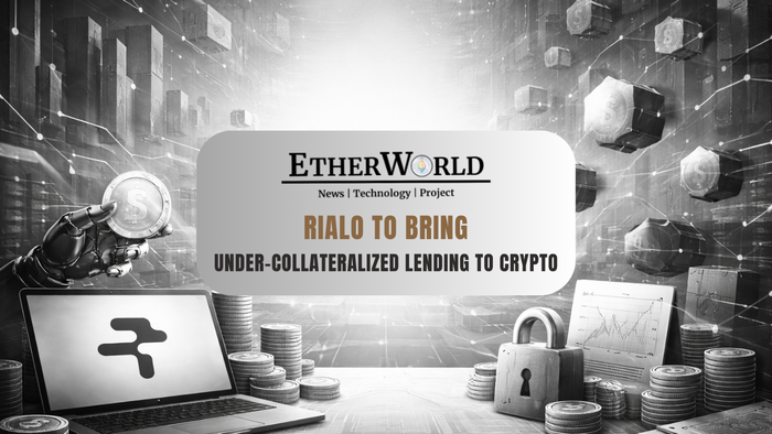 Rialo to Bring Under-Collateralized Lending to Crypto