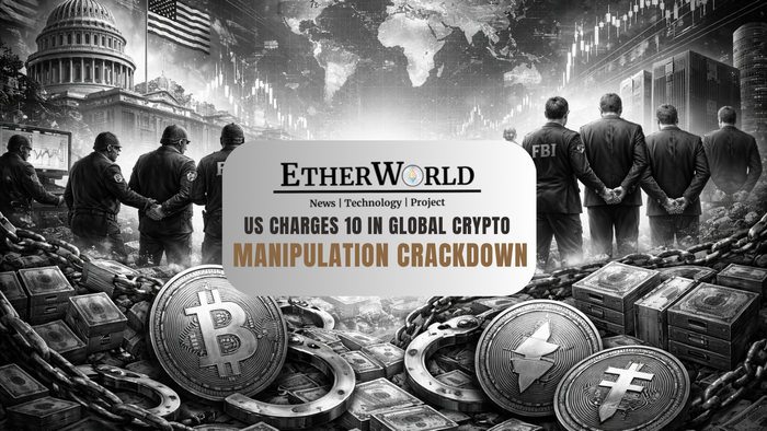 US Charges 10 in Global Crypto Manipulation Crackdown