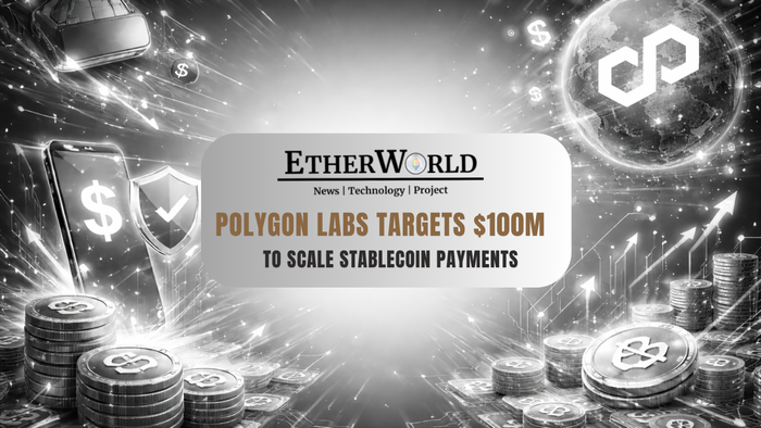 Polygon Labs Targets $100M to Scale Stablecoin Payments