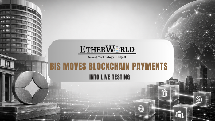 BIS Moves Blockchain Payments Into Live Testing