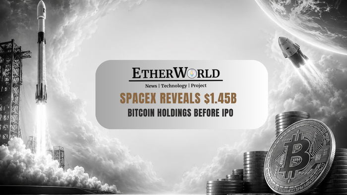 SpaceX Reveals $1.45B Bitcoin Holdings Before IPO
