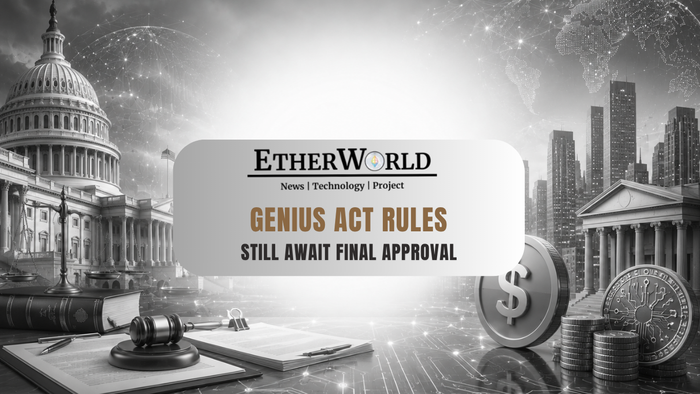 GENIUS Act Rules Still Await Final Approval