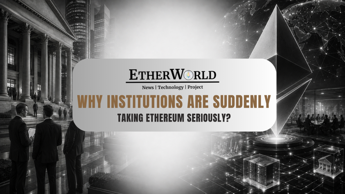 Why Institutions Are Suddenly Taking Ethereum Seriously?