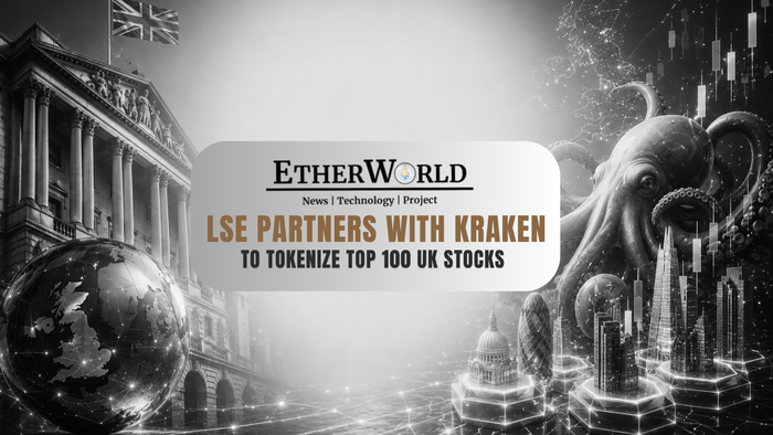 LSE Partners with Kraken to Tokenize Top 100 UK Stocks