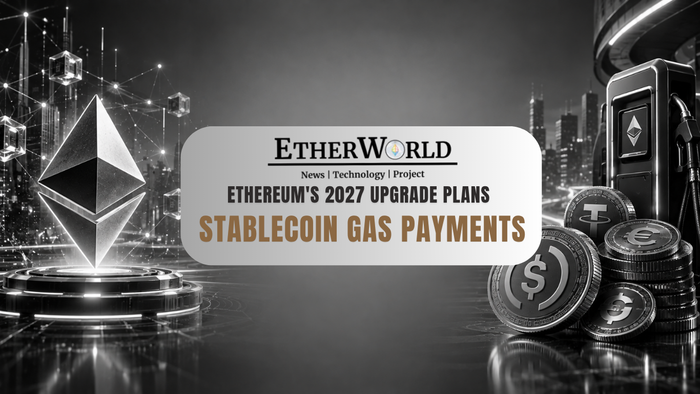 Ethereum's 2027 Upgrade Plans Stablecoin Gas Payments