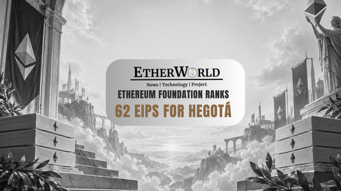 Ethereum Foundation Ranks 62 EIPs for Hegotá