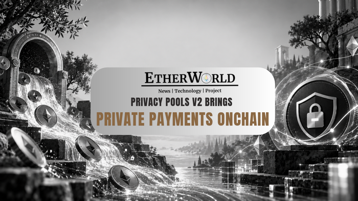 Privacy Pools v2 Brings Private Payments Onchain