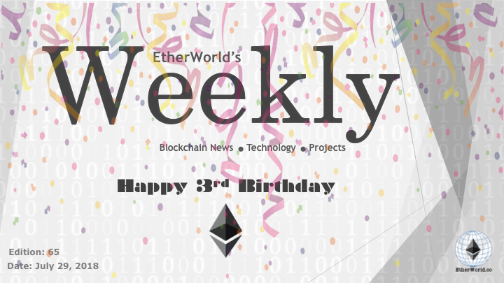EtherWorld's weekly: July 29, 2018