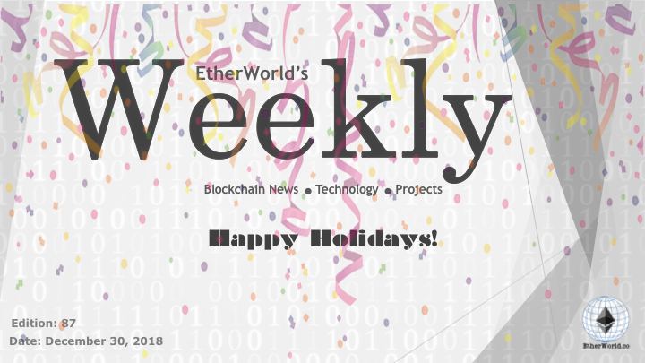 EtherWorld's weekly: December 30, 2018
