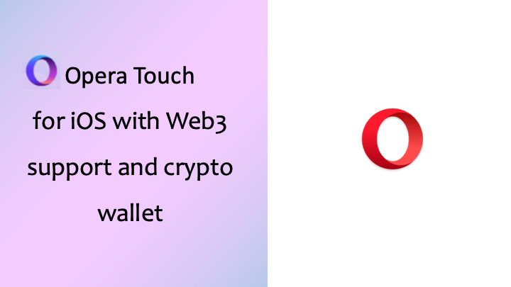 Opera Touch for iOS with Web3 support and crypto wallet