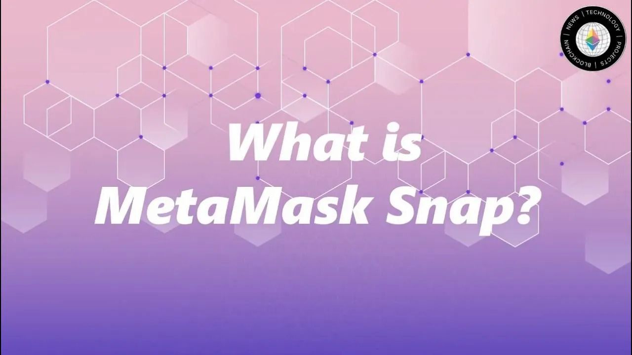 What is MetaMask Snap?