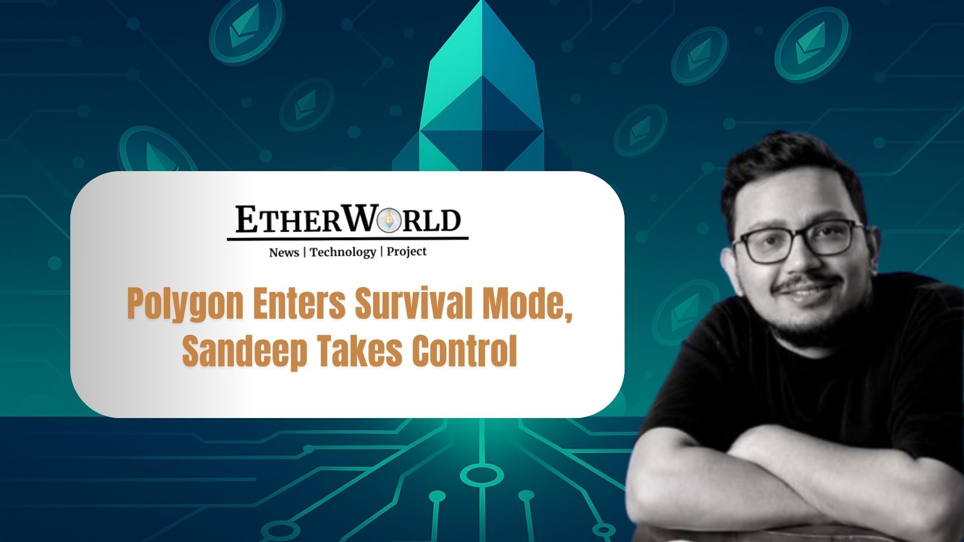 Polygon Co‑founder Sandeep Becomes First CEO, Shifts to Startup Mode