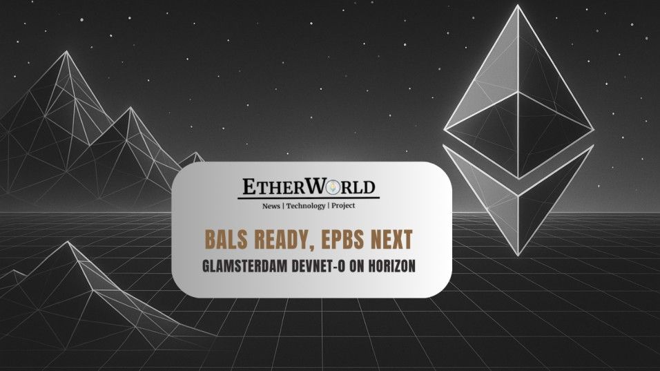 BALs Ready, ePBS Next: Glamsterdam Devnet-0 on Horizon