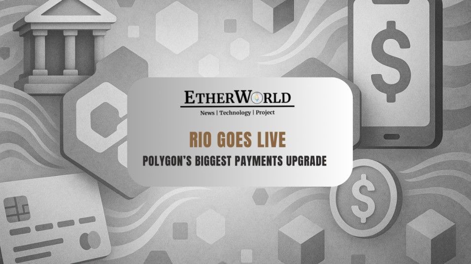 Polygon’s Biggest Payments Upgrade: Rio Goes Live