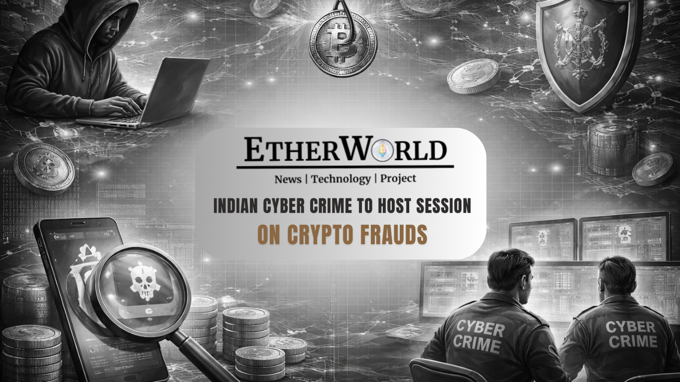 Indian Cyber Crime Centre to Host Live Session on Crypto Frauds Tomorrow