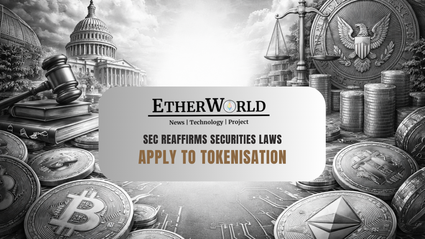 SEC Reaffirms Securities Laws Apply to Tokenisation