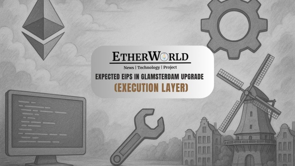 Expected EIPs in Glamsterdam Upgrade (Execution Layer)