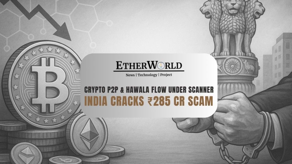 India's ED Exposes ₹285 Crore Crypto Driven Scam