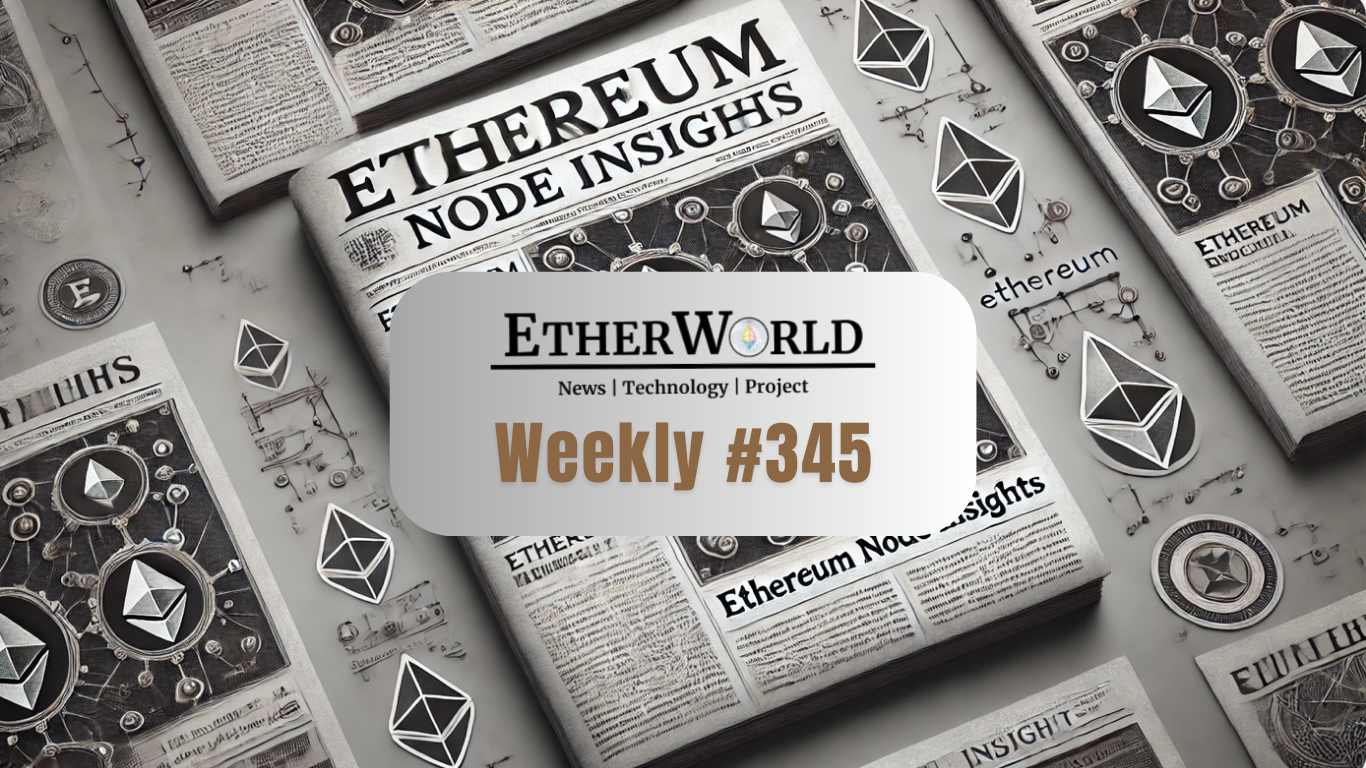EtherWorld Weekly — Edition 345