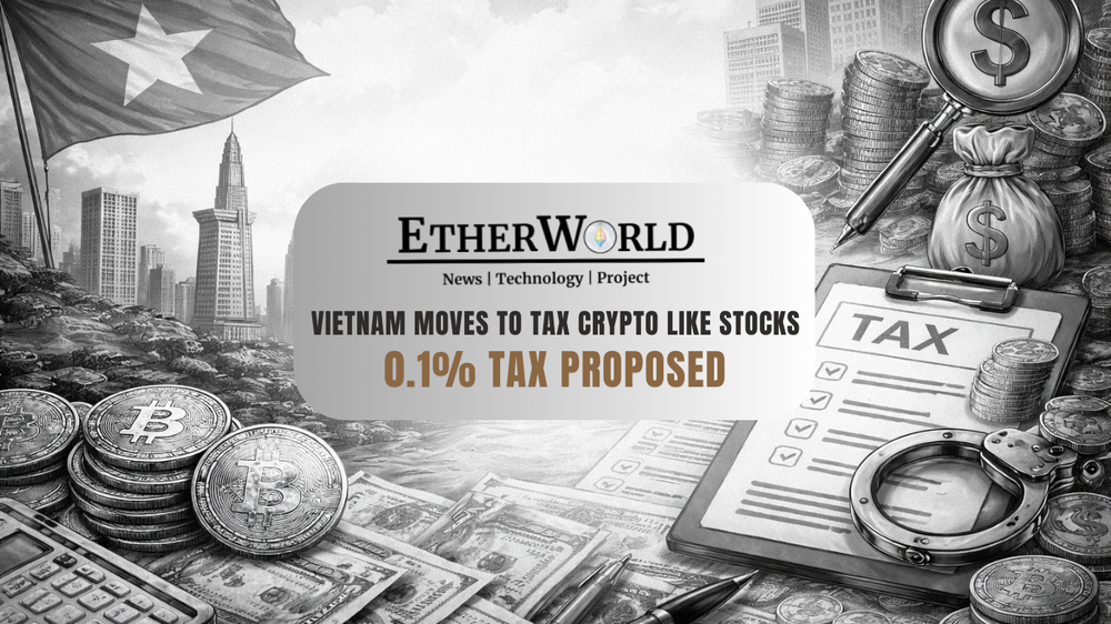 Vietnam Moves to Tax Crypto Like Stocks