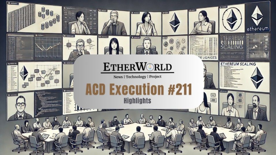 Highlights of Ethereum's All Core Devs Meeting (ACDE) #211