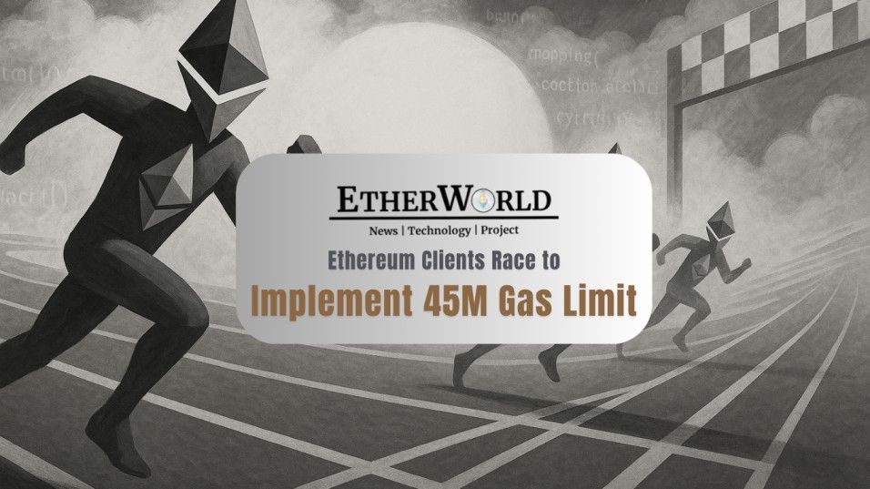 Ethereum Clients Race to Implement 45M Gas Limit